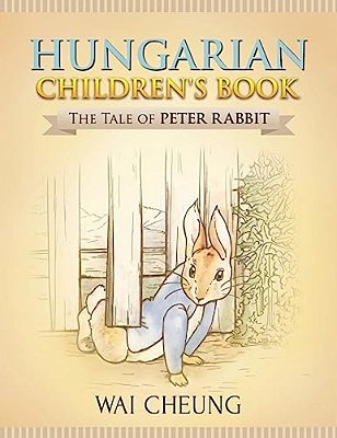 Hungarian Children's Book: The Tale Of Peter Rabbit-..