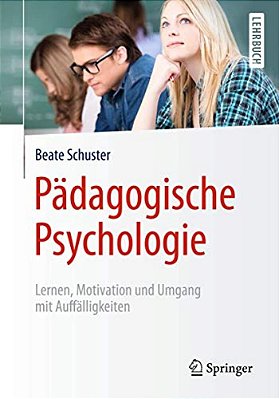 Pädagogische Psychologie: Lernen, Motivation Und Umgang Mit Auffälligkeiten-..