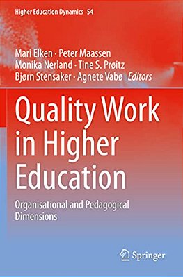 Quality Work In Higher Education: Organisational And Pedagogical Dimensions-..