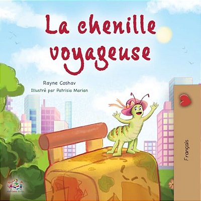 The Traveling Caterpillar (French Children's Book)-..
