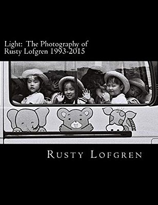 Light: The Photography Of Rusty Lofgren 1993-2015-..