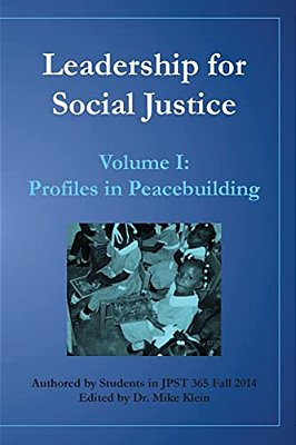 Leadership For Social Justice: Profiles In Peacebuilding-..