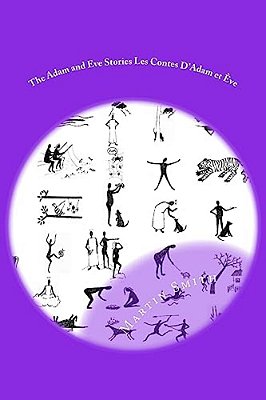 The Adam And Eve Stories Les Contes D'Adam Et Ève: Laugh Out Loud Stories For Children Contes À Mourir De Rire-..