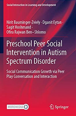 Preschool Peer Social Intervention In Autism Spectrum Disorder: Social Communication Growth Via Peer Play Conversation And Interaction-..