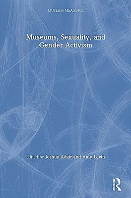 Museums, Sexuality, And Gender Activism-..