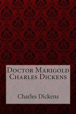 Doctor Marigold Charles Dickens-..