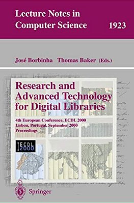 Research And Advanced Technology For Digital Libraries: 4Th European Conference, Ecdl 2000, Lisbon, Portugal, September 18-20, 2000 Proceedings-..