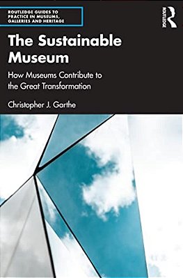 The Sustainable Museum: How Museums Contribute To The Great Transformation-..