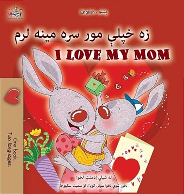I Love My Mom (Pashto English Bilingual Book For Kids)-..