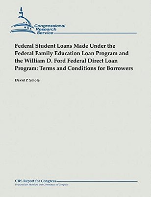 Federal Student Loans Made Under The Federal Family Education Loan Program And The William D. Ford Federal Direct Loan Program: Terms And Conditions F-..