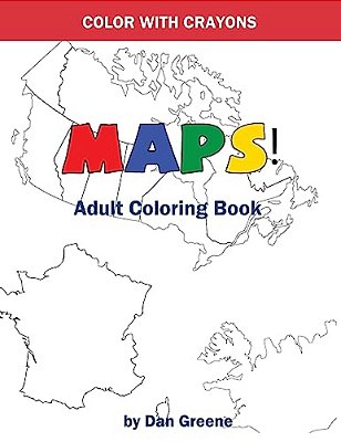 Color With Crayons: Maps! Adult Coloring Book: Coloring With Crayons For Adults-..