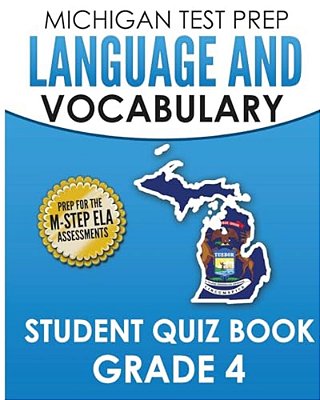 Michigan Test Prep Language & Vocabulary Student Quiz Book Grade 4: Covers Revising, Editing, Writing Conventions, Grammar, And Vocabulary-..