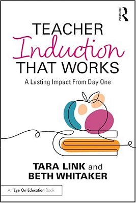 Teacher Induction That Works: A Lasting Impact From Day One-..