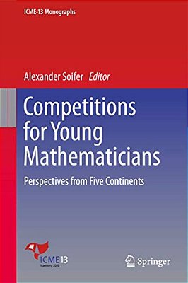 Competitions For Young Mathematicians: Perspectives From Five Continents-..