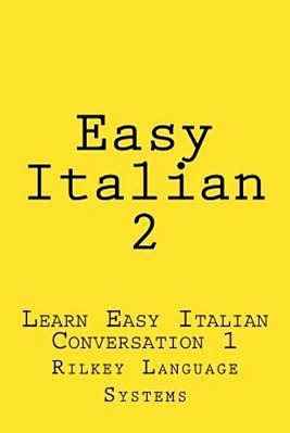 Easy Italian 2: Learn Easy Italian Conversation 1-..