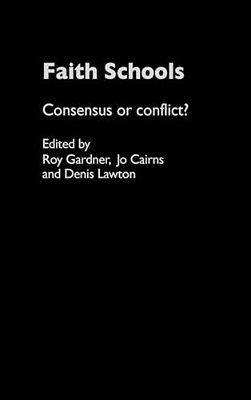 Faith Schools: Consensus Or Conflict?-..
