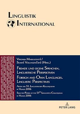 Fremde Und Eigene Sprachen. Linguistische Perspektiven/Foreign And Own Languages. Linguistic Perspectives: Akten Des 51. Linguistischen Kolloquiums-..