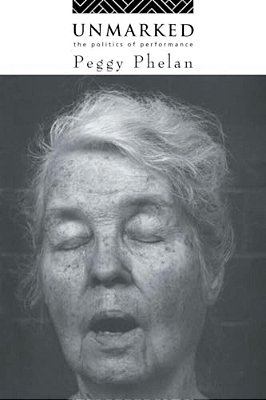 Unmarked: The Politics Of Performance-..