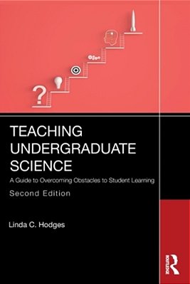 Teaching Undergraduate Science: A Guide To Overcoming Obstacles To Student Learning-..