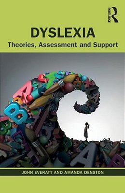 Dyslexia: Theories, Assessment And Support-..