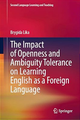 The Impact Of Openness And Ambiguity Tolerance On Learning English As A Foreign Language-..