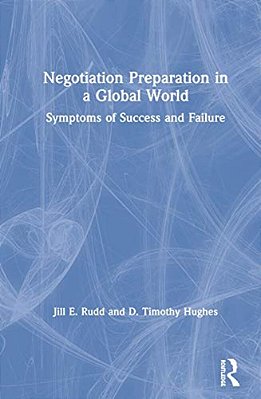 Negotiation Preparation In A Global World: Symptoms Of Success And Failure-..