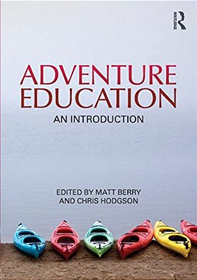 Adventure Education: An Introduction-..