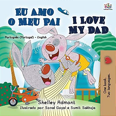 I Love My Dad (Portuguese English Bilingual Book For Kids - Portugal)-..