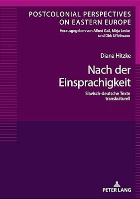 Nach Der Einsprachigkeit: Slavisch-Deutsche Texte Transkulturell-..