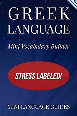Greek Language Mini Vocabulary Builder: Stress Labeled!-..