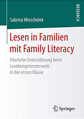 Lesen In Familien Mit Family Literacy: Elterliche Unterstützung Beim Lesekompetenzerwerb In Der Ersten Klasse-..