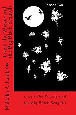 Lizzie The Wizzie And The Big Black Seagulls-..