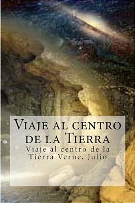 Viaje Al Centro De La Tierra: Viaje Al Centro De La Tierra Verne, Julio-..