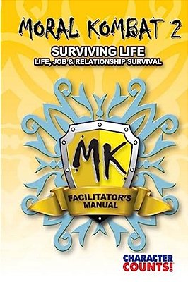 Facilitator Manual Moral Kombat 2: Surviving Life-..
