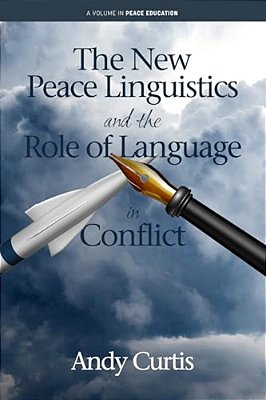 The New Peace Linguistics And The Role Of Language In Conflict-..
