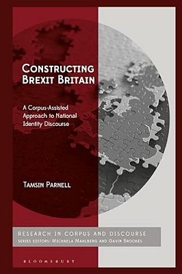 Constructing Brexit Britain: A Corpus-Assisted Approach To National Identity Discourse-..