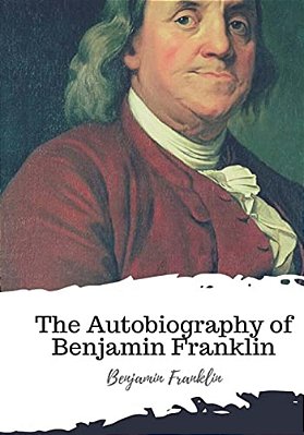The Autobiography Of Benjamin Franklin-..