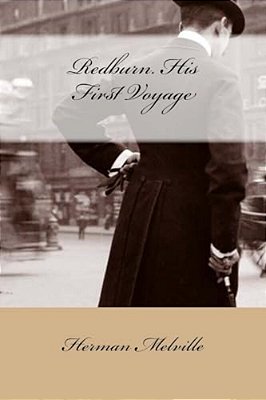 Redburn. His First Voyage-..