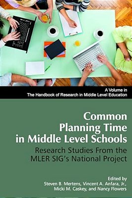 Common Planning Time In Middle Level Schools: Research Studies From The Mler Sig's National Project (Hc)-..
