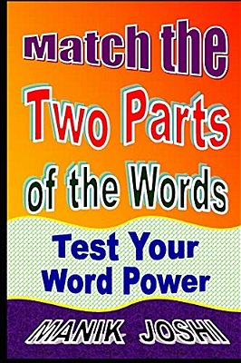 Match The Two Parts Of The Words: Test Your Word Power-..