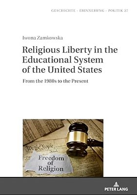 Religious Liberty In The Educational System Of The United States: From The 1980S To The Present-..