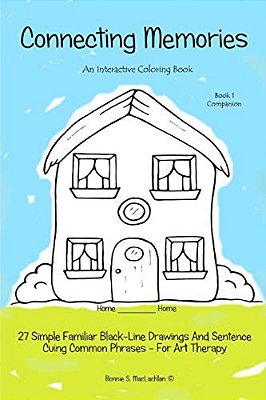 Connecting Memories - Book 1 Companion: A Coloring Book For Adults With Dementia - Alzheimer's-..