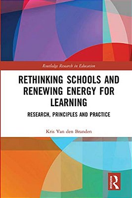 Rethinking Schools And Renewing Energy For Learning: Research, Principles And Practice-..