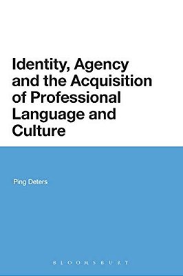 Identity, Agency And The Acquisition Of Professional Language And Culture-..