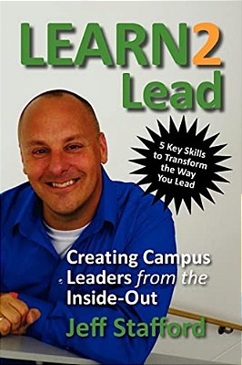 Learn 2 Lead: Creating Campus Leaders From The Inside-Out-..