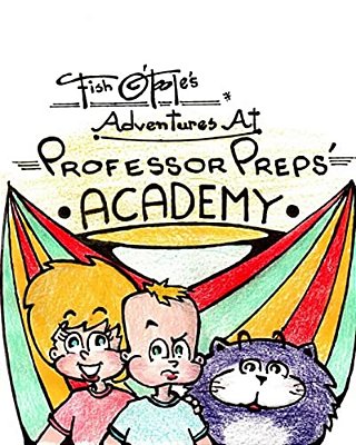 Fish O'Toole's Adventures At Professor Preps' Academy-..