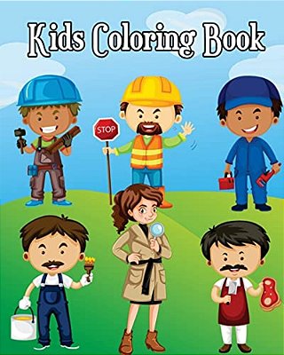 Kids Coloring Book: Easy Coloring Pages For Little Hands With Thick Lines, Learn About Careers (Super Cute Cartoon Drawing In Various Job For Kids)-..