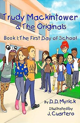 Trudy Mackintower & The Originals: Book: 1: (First Day Of School)-..