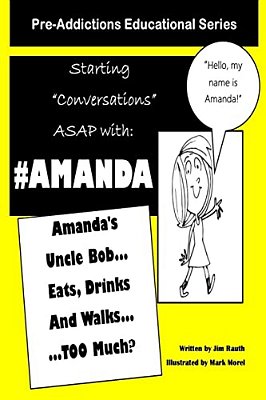 Amanda's Uncle Bob Eats Drinks And Walks Too Much?: Starting Conversations Asap With Amanda-..