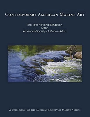 Contemporary American Marine Art: The 16Th National Exhibition Of The American Society Of Marine Artists-..